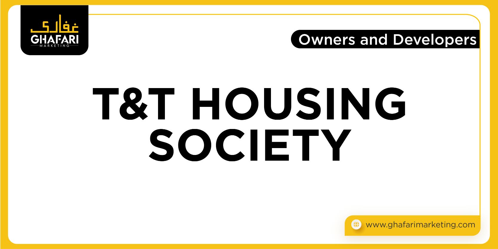 T&T Housing Society Owners & Developers 