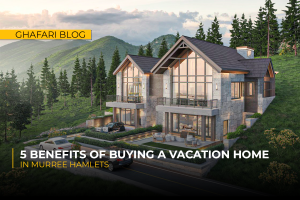 Benefits of Buying a Vacation Home in Murree Hamlets