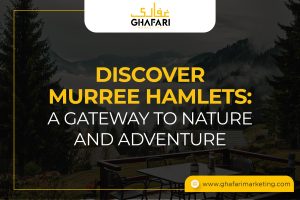 Murree Hamlets; A Gateway to Nature and Adventure